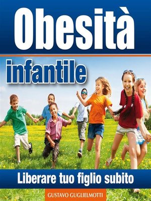cover image of Obesità infantile--Liberare tuo figlio